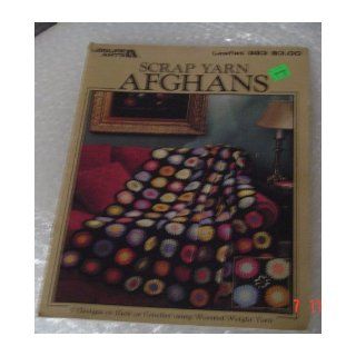 Scrap Yarn Afghans; 5 Designs to Knit or Crochet (Leaflet 883) Leisure Arts Books