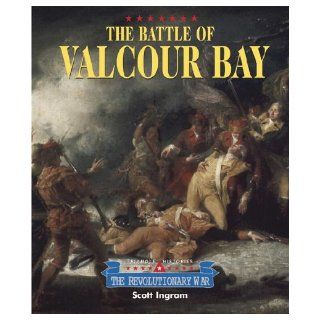 Triangle Histories of the Revolutionary War Battles   Battle of Valcour Bay Scott Ingram 9781567117783  Kids' Books