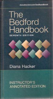 The Bedford Handbook. 7th Seventh Edition. Instructor's Annotated Edition. Diana Hacker Books