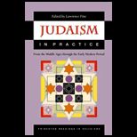 Judaism in Practice  From the Middle Ages Through the Early Modern Period