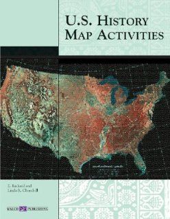 U.s. History Map Activities Grades 7 9 (9780825143496) E. Richard Churchill, Linda R. Churchill Books