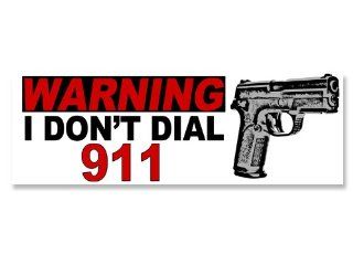 Warning I Don't Dial 911 Gun Bumper Sticker 