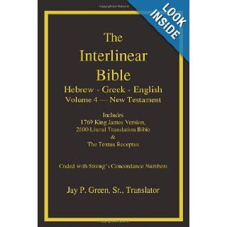 The Interlinear Bible Hebrew Greek English, Vol. 4 New Testament Inte Dr. Maurice Robinson, Inte Jay Patrick Green Sr. 9781589606081 Books
