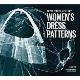 Seventeenth Century Womens Dress Patterns (Hard