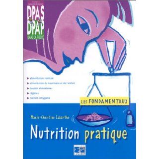 Nutrition pratique  Les fondamentaux Marie Christine Labarthe, Jacqueline Bregetzer 9782850305955 Books