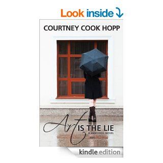 Art is the Lie (A Vanderbie Novel Book 1) eBook Courtney Cook Hopp Kindle Store