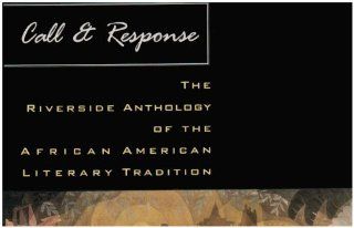 Call & Response The Riverside Anthology of the African American Literary Tradition (9780618451722) Patricia Liggins Hill Books
