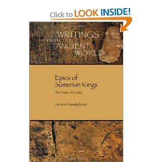 Epics of Sumerian Kings The Matter of Aratta (Writings from the Ancient World) (9781589830837) H. L. J. Vanstiphout, Jerrold S. Cooper Books
