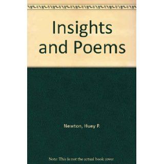 Insights and Poems Huey P. Newton, Ericka Huggins 9780872860797 Books