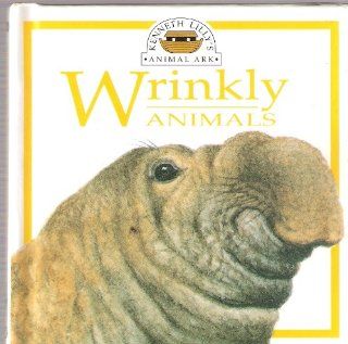 Wrinkly Animals (Kenneth Lilly's animal ark) Kenneth Lilly 9780863189708 Books