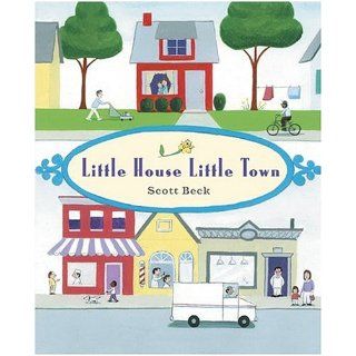 Little House, Little Town Scott Beck 9780810949300  Kids' Books