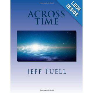 Across Time Jeff Fuell 9781482332742 Books