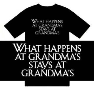 Funny T Shirts (What Happens At Grandma's Stays At Grandma's) Humorous Slogan Clothing