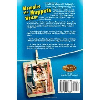 Memoirs of a Muppets Writer (You mean somebody actually writes that stuff?) Mr. Joseph A. Bailey 9780615495583 Books