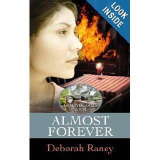 Almost Forever (Hanover Falls Series #1) Deborah Raney 9781602858398 Books