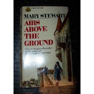 Airs Above the Ground Mary STEWART Books
