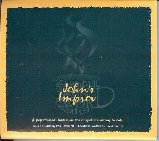 John's Improv A Pop Musical based on the Gospel according to John Music