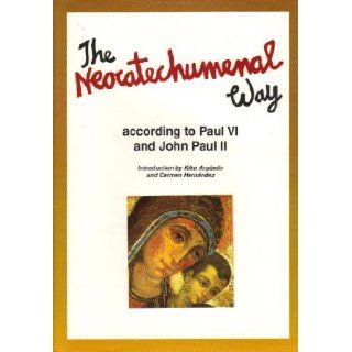 The Neocatechumenal Way According to Paul VI and John Paul II Ezekiel (ed.) Pasotti 9780854395200 Books