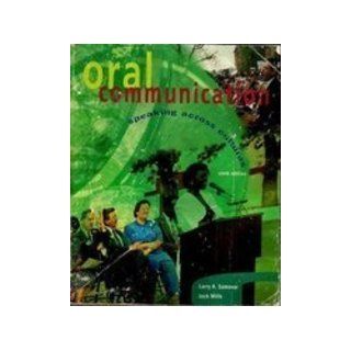 Oral Communication Speaking Across Cultures Larry A. Samovar, Jack Mills 9780697201584 Books