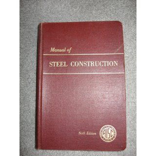 Manual of Steel Construction (Sixth Edition) Am Institute of Steel Construction Inc. Books