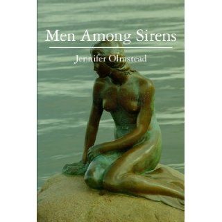Men Among Sirens Jennifer Olmstead 9781439236840 Books