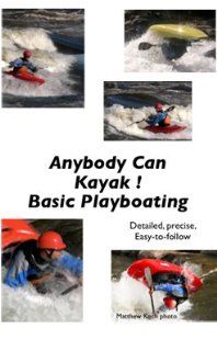 Anybody can Kayak Basic Playboating  Sports & Outdoors
