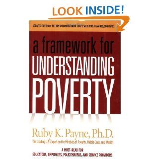 A Framework for Understanding Poverty 4th Edition eBook Ruby K. Payne Kindle Store