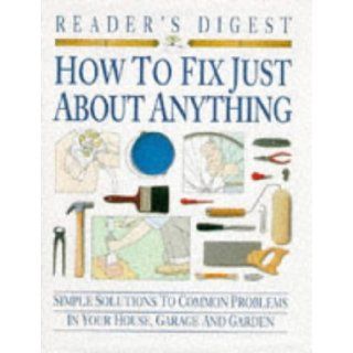 How to Fix Just About Anything Reader's Digest 9780276421723 Books