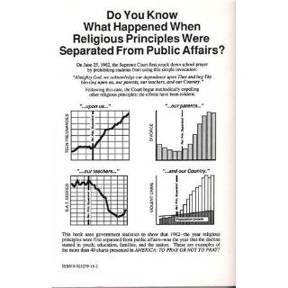America, To Pray Or Not To Pray? A Statistical Look at What Happened When Religious Principles Were Separated From Public Affairs David Barton 9780925279163 Books