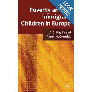 Poverty among Immigrant Children in Europe A.S. Bhalla, Peter McCormick 9780230221048 Books