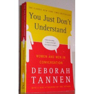 You Just Don't Understand Women and Men in Conversation Deborah Tannen 9780060959623 Books