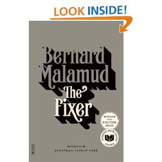 The Fixer A Novel   Kindle edition by Bernard Malamud, Jonathan Safran Foer. Literature & Fiction Kindle eBooks @ .