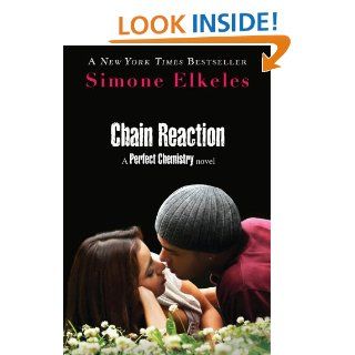 Chain Reaction (A Perfect Chemistry Novel) eBook Simone Elkeles Kindle Store