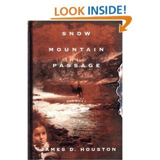Snow Mountain Passage eBook James D. Houston Kindle Store