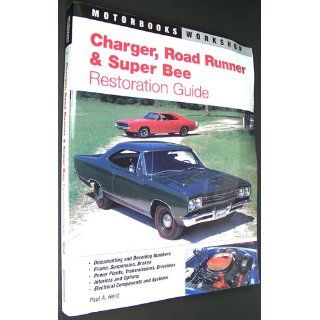 Charger, Road Runner and Super Bee Restoration Guide (Motorbooks Workshop) Paul Herd 9780879388898 Books