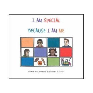 I Am Special Because I Am Me Charlene M. Eaddy 9780985690809 Books