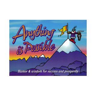 Anything Is Possible Gift Book Humor & Wisdom for Success and Prosperity (Keep Coming Back Books) Meiji Stewart 9781568383866 Books