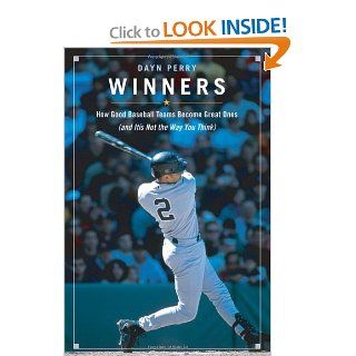 Winners How Good Baseball Teams Become Great Ones (And It's Not the Way You Think) Dayn Perry Books