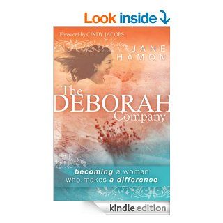 The Deborah Company becoming a woman who makes a difference eBook Jane Hamon Kindle Store