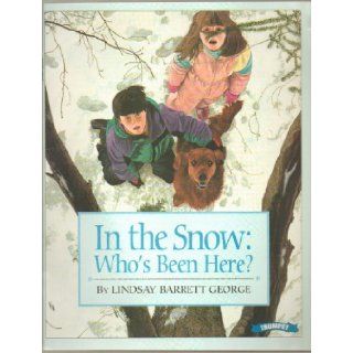 In the Snow, Who's Been Here?   It's Winter in the Woods, Come Follow the Snow Covered Trial, Clue After Clue Tells Them What Bird or Animal Has Been There Before   Paperback Trumpet Edition 1996 Lindsay Barrett George  Children's Books
