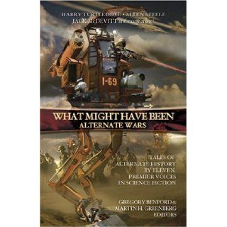 What Might Have Been Vol 3 Alternate Wars Gregory Benford, Martin Greenberg 9780743497862 Books