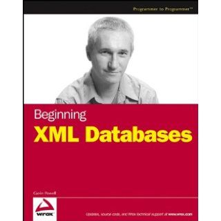 Beginning XML Databases Gavin Powell 9780471791201 Books