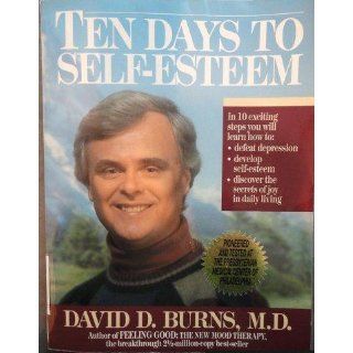 Ten Days to Self Esteem David D., M.D. Burns 9780688094553 Books
