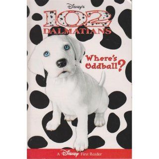 Disney's 102 Dalmatians Where's Oddball? (A Disney first reader) Judy Katschke 9780786814794 Books