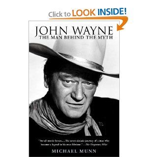 John Wayne The Man Behind the Myth Michael Munn 9780451214140 Books