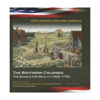 The Southern Colonies The Search for Wealth (1600 1770) (How America Became America (Mason Crest)) Teresa LaClair 9781422223987 Books