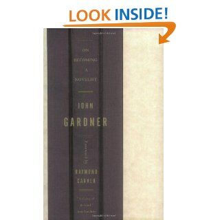 On Becoming a Novelist (9780393320039) John Gardner, Raymond Carver Books