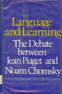Language and Learning The Debate between Jean Piaget and Noam Chomsky (9780674509405) Massimo Piattelli Palmarini Books