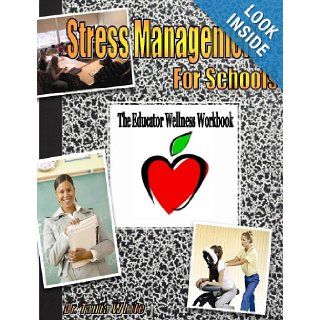 Stress Management For Schools Dr. Tania White 9781435755529 Books