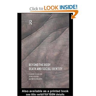 Beyond the Body Death and Social Identity Elizabeth Hallam, Jenny Hockey, Glennys Howarth 9780415182928 Books